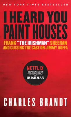  I Heard You Paint Houses  Updated Edition: Frank  The Irishman  Sheeran & • $43.80