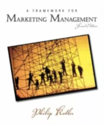 A Framework For Marketing Management By Kotler Philip • $5.82