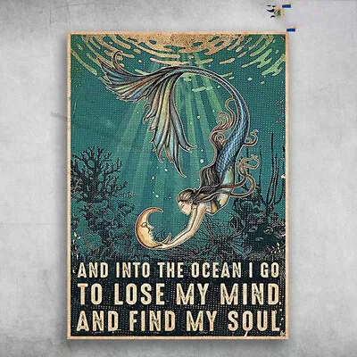 Mermaid Ocean - And Into The Ocean I Go To Lose My Mind And Find My Soul • $13.92