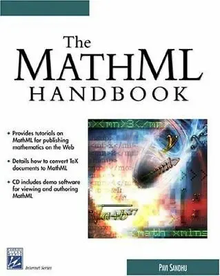 The MathML Handbook [Internet Series]  Sandhu Pavi  • $16.87