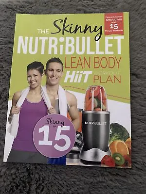 £0.99 • Buy The Skinny Nutribullet Lean Body Hiit Workout Plan: Calorie Counted Smoothies...