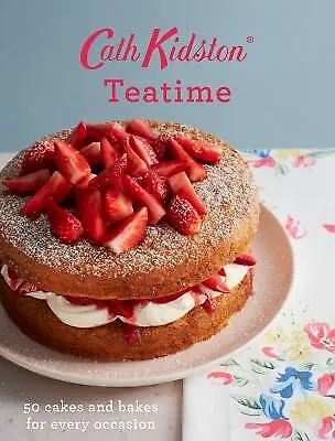 £4.36 • Buy Cath Kidston Teatime : 50 Cakes And Bakes For Every Occasion Cath