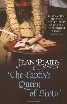The Captive Queen Of Scots (Mary Stuart Series: Volume 2)-Jean ..9780099493358 • £3.69