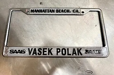 MANHATTAN  Beach California VASEK POLAK SAAB Dealer License Plate Frame • $100