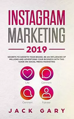 Instagram Marketing 2019: Secrets To Growth Your Brand Be An In • $20.10