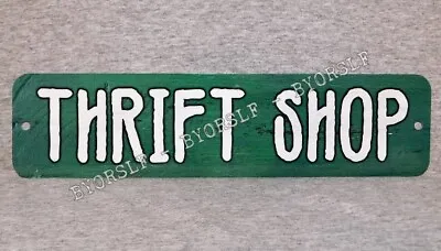 Metal Sign THRIFT SHOP Store Charity Used Clothing Second Hand Vintage Resale • $12.60