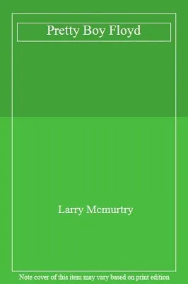 Pretty Boy Floyd-Larry Mcmurtry • £3.27