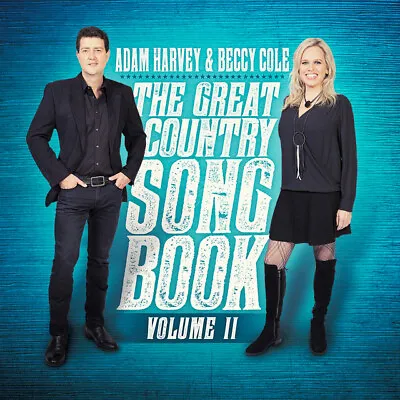 ADAM HARVEY & BECCY COLE - THE GREAT COUNTRY SONGBOOK Volume 2 CD ~ II *NEW* • $16.54