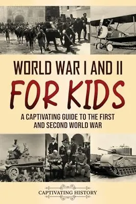 World War I And II For Kids A Captivating Guide To The First And Second World... • £20.81