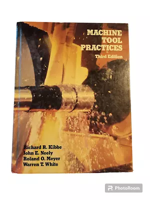 Vintage 1987 Machine Tool Practices Textbook 3rd Edition HEAVY Perfect Interior • $21.02