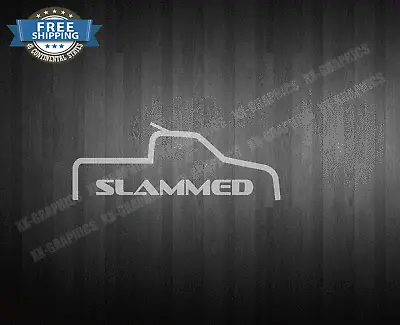 $9.99 • Buy Slammed TRUCK Lowered Vinyl Sticker Decal Lowrider Truckin Low