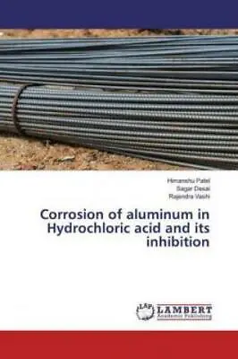 £68.79 • Buy Corrosion Of Aluminum In Hydrochloric Acid And Its Inhibition 6113