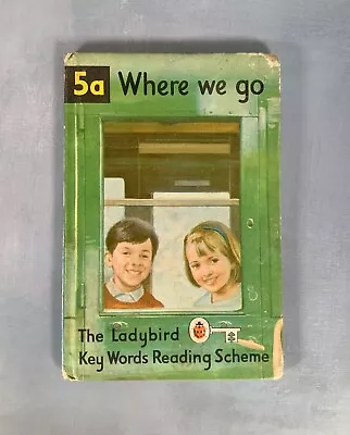 Ladybird Books Key Words Reading Scheme Book 5a: Where We Go Vintage 1960s • £2