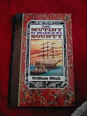 The Mutiny On Board H.M.S. Bounty William Bligh Hardback • £10