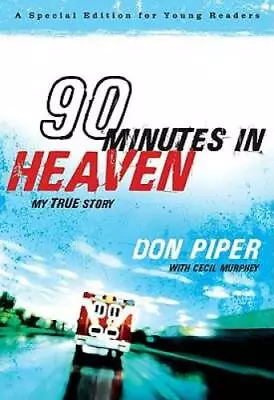 90 Minutes In Heaven: My True Story (A Special Edition For Young Readers) - GOOD • $3.97