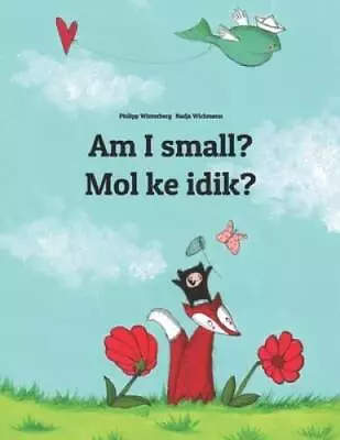 Am I Small Mol Ke Idik: Childrens Picture Book English-Marshallese (Du - GOOD • $12.21