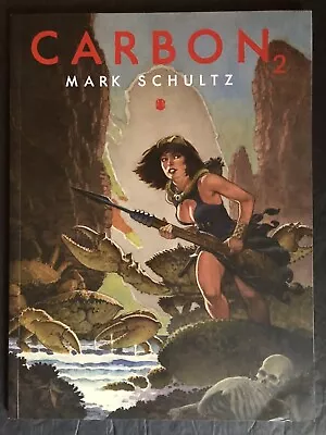 Carbon Volume 2 Mark Schultz TPB W/ Signed Print Xenozoic Conan Storms At Sea • $69.85