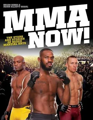 MMA Now!: The Stars And Stories Of Mixed Martial Arts • $6.05