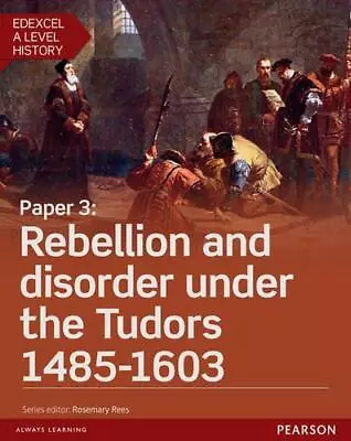 Edexcel A Level History Paper 3: Rebellion And Disorder Under The Tudors 1485-1 • £15.63