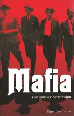 Mafia: The History Of The Mob [Test Group B392s] By Nigel Cawthorne  Paperback • $4.47