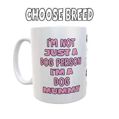 Dog Mum Mug Gift I'm Not Just A Dog Person I'm A Mummy Nice Fun Cute Present • £10.99