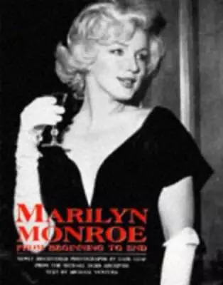 Marilyn Monroe: From Beginning To End : Newly Discovered Photographs By E - GOOD • $10.16