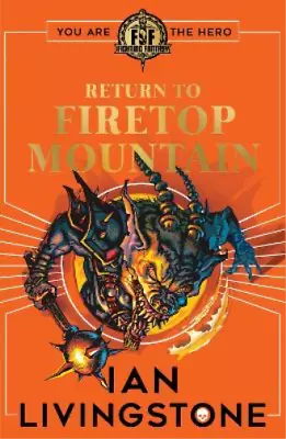 Ian Livingstone Fighting Fantasy: Return To Firetop Mountain (Paperback) • $18.95