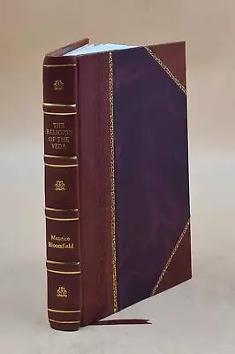 The Religion Of The Veda: The Ancient Religion Of India (From Ri [LEATHER BOUND] • $56.61