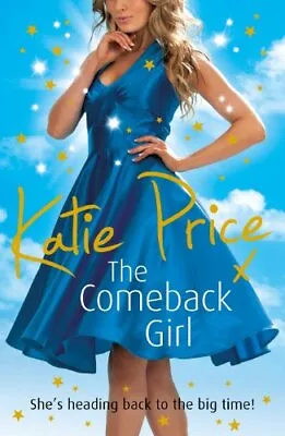 The Come-back Girl-Katie Price-Paperback-009952547X-Good • £2.29