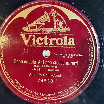 12  78 RPM-Amelita Galli-Curci-Sonnambula-Ah! Non Credea Mirarti/Victrola 74538 • $10