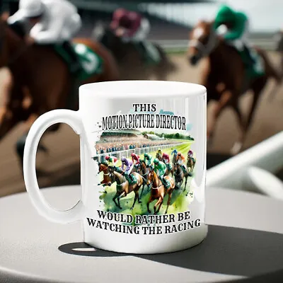 This Motion Picture Director Rather Be Watching Horse Racing Personalised Mug • £12.99