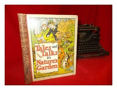 MORRIS ALICE TALWIN Tales And Talks In Nature's Garden / By Alice Talwin Morris • £83.95