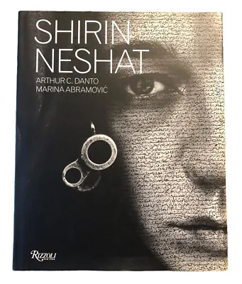 Shirin Neshat Marina Abramovic (Foreword) Arthur C. Danto Hardcover 2010 • $275