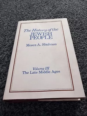 Shulvass HISTORY OF THE JEWISH PEOPLE - Vol 3 The Late Middle Ages.Fine In DJ. • £7.45