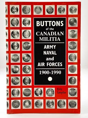 Buttons Of The Canadian Militia Army Naval And Air Forces 1900-1990 FF935 • $64.50