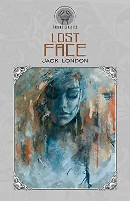 Lost Face (Throne Classics) London Jack • £4.49
