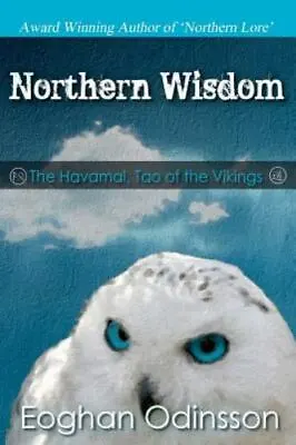Northern Wisdom: The Havamal Tao Of The Vikings • $7.07