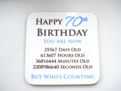 70th BIRTHDAY COASTER-FUNNY-BIRTHDAY GIFT FOR NAN-GRANDAD-GIFT FOR A COLLECTOR • £2.50