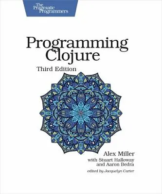 Programming Clojure (The Pragmatic Programmers) By Miller Alex Halloway Stua • $19.33