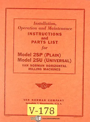 Van Norman 2SP And 2SU Horizontal Milling Operate Maintenance And Parts Manual • $28