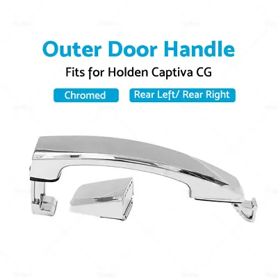 Rear Left/Right LH/RH Outer Door Handle Chrome Suitable For Holden Captiva 06-18 • $19.20