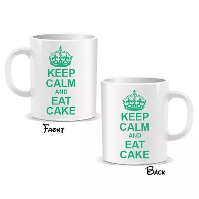 Keep Calm And Eat Cake Mug Novelty Tea Coffee Cup Xmas Funny Present Gift 283 • £8.99