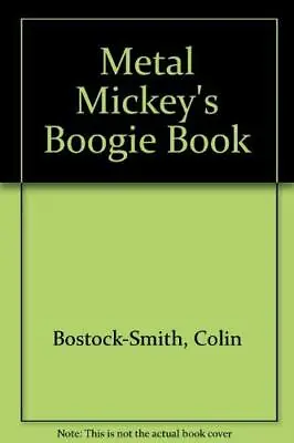 Metal Mickey's Boogie Book Danby Mary • £5.69