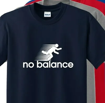 NO BALANCE For - Funny  T Shirt UP TO 5X/ • $14.59