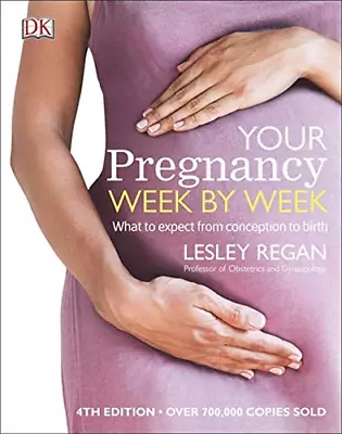 Your Pregnancy Week By Week: What To Expect From Conception To Birth • £5.81