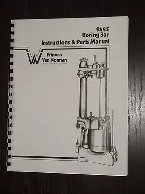 Winona Van Norman 944-S Boring Bar Instr & Parts Manual • $18.95