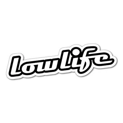 LOW LIFE Sticker • $3.99