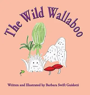 The Wild Wallaboo (The Wallaboos). Guidotti Guidotti 9781733965101 New<| • £19.62