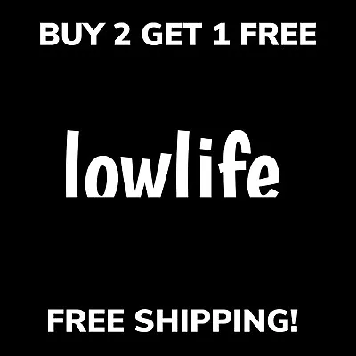 Lowlife Vinyl Sticker Decal Vinyl Stance Jdm • $3.99