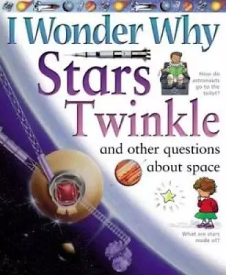 I Wonder Why Stars Twinkle: And Other Questions About Space - Paperback - GOOD • $4.57